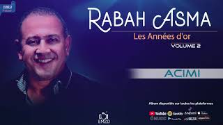 RABAH ASMA 2013 VOL 2 Les Années D'or – Acimi - OFFICIAL AUDIO