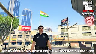 Mr.X No FIR, No Arrest, No Talk- Decision on the Spot।