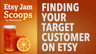 Etsy Jam Scoops - Finding Your Target Customer on Etsy