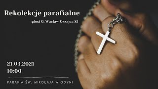 Nauka rekolekcyjna o.Wacława Oszajcy SJ - dzień 1