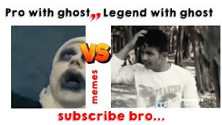pro with ghost vs legend with ghost 🤣🤣#comedy #funny #shorts #desicomedy