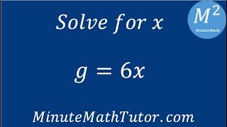 g=6x, solve for x