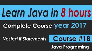 Java Programming Tutorial 18 Nested if Statements -- java Course in 8 hours