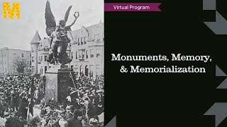Monuments, Memory, and Memorialization