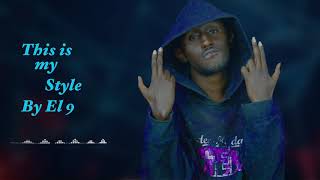 This is my style by El 9 (Official Audio)