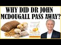 Why Did Dr John McDougall Pass Away?