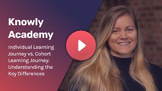 Individual Learning Journey vs. Cohort Learning Journey: Understanding the Key Differences