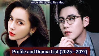 Angelababy and Ren Hao | Profile and Drama List (2025 - 20??) |