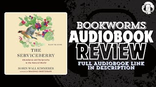 The Serviceberry Audiobook Review | Robin Wall Kimmerer Audiobook | BookWorms