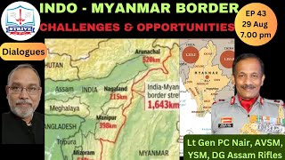 EP 43: Indo Myanmar Border Management; Opportunities \u0026 Challenges