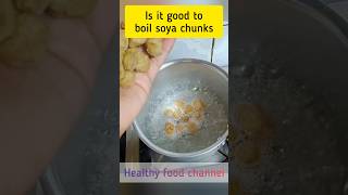 is it good to boil soya chunks? #shortsfeed #shortsvideo #shorts