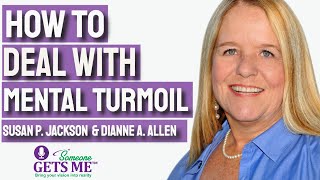 How to Deal with Mental Turmoil with P. Susan Jackson