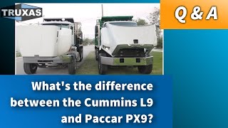 Q\u0026A: What is the difference between the Cummins L9 and Paccar PX9?