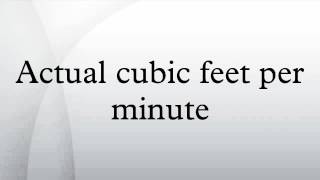 Actual cubic feet per minute