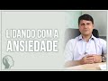 COMO LIDAR COM A CRISE DE ANSIEDADE