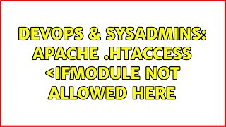 DevOps & SysAdmins: Apache .htaccess ＜ifModule not allowed here