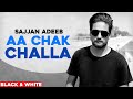 Aa Chak Challa (Official B&W Video) | Sajjan Adeeb | Jay K | Latest Punjabi Song2020 | Speed Records