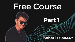 Free Course Part 1: SMMA Basics