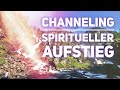 Channeling - SPIRITUELLER AUFSTIEG