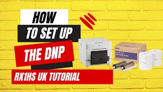 Printers in the UK- DNP RX1HS- the printer we use and how to set it up (quick guide)