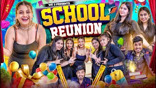 School Reunion || We 3 || Aditi Sharma