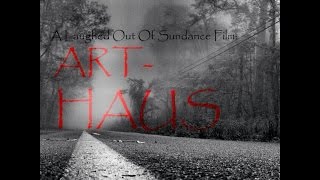 Art-Haus Official Movie Trailer