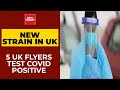 Five Flyers From UK Tests Covid Positive At Delhi Airport, Samples Being Tested For New Strain