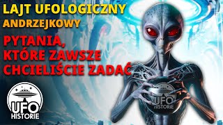 Lajt ufologiczny (Q\u0026A): Pytania, które zawsze chcieliście zadać