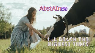 AbstAIn23 | I'll reach the highest tides (Official Music Video)