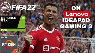 FIFA 22 Gameplay/test on Lenevo Ideapad Gaming 3 Gtx 1650 Ryzen 5 4600h | 1080p Ultra Settings