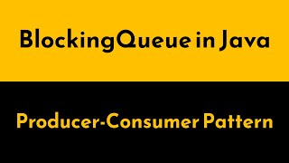 Mastering Java BlockingQueue | Producer-Consumer Explained with Real Examples | Geekific