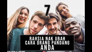 7 Rahsia Ubah Cara Orang Pandang Anda