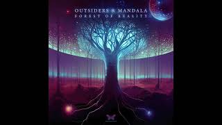 Outsiders \u0026 Mandala - Forest of Reality