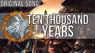 Ten Thousand Years - Original Song - Lyrics by VNodosaurus