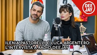 Ilenia Pastorelli e Luca Argentero: il nuovo film "Cosa fai a Capodanno?" a Deejay Chiama Italia