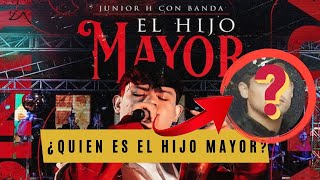 La VERDAD OCULTA de EL HIJO MAYOR - Junior H