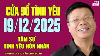Nghe Cửa Sổ Tình Yêu Hôm Nay Ngày 19/12/2025 | Đinh Đoàn Tâm Sự Chuyện Tình Yêu Hôn Nhân