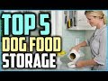 Top 5 Best Dog Food Storage Containers in 2024