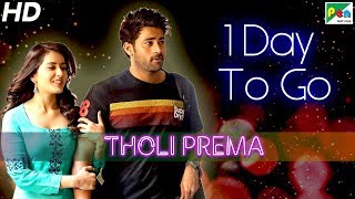 Tholi Prema | 1 Day To Go | Full Hindi Dubbed Movie | Varun Tej, Raashi Khanna