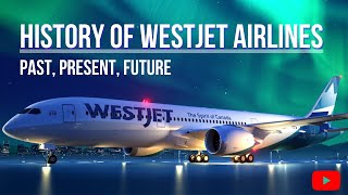 History of WestJet | Past, Present, and Future