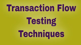 transaction flow testing techniques|Transaction Flow Testing|STM