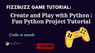 FizzBuzz Game: Create and Play with Python | Fun Python Project Tutorial