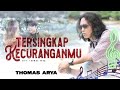 Thomas Arya Tersingkap Kecuranganmu Lirik