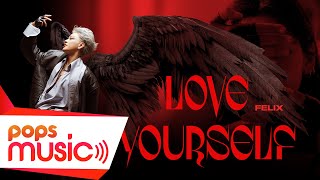 FELIX - 'LOVE YOURSELF'  MV
