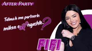 AfterParty - Fifi ‘’Tatuazh me partnerin apo miken e ngushtë?’’