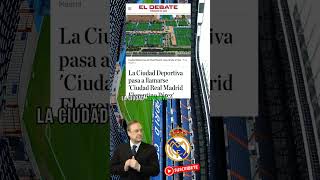 NACE POR ACLAMACIÓN LA CIUDAD DEPORTIVA FLORENTINO PEREZ DEL REAL MADRID