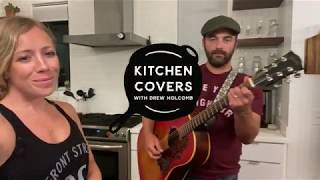 Rivers and Roads (The Head and the Heart Cover) | Kitchen Covers with Drew Holcomb #StayHome