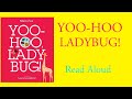 Yoo-Hoo Ladybug! - Read Aloud | Mem Fox