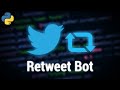 How to Create a Twitter Retweet Bot using Tweepy [Python]
