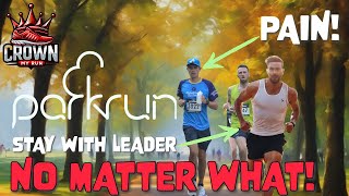 Parkrun - Stay with the leader - NO MATTER WHAT